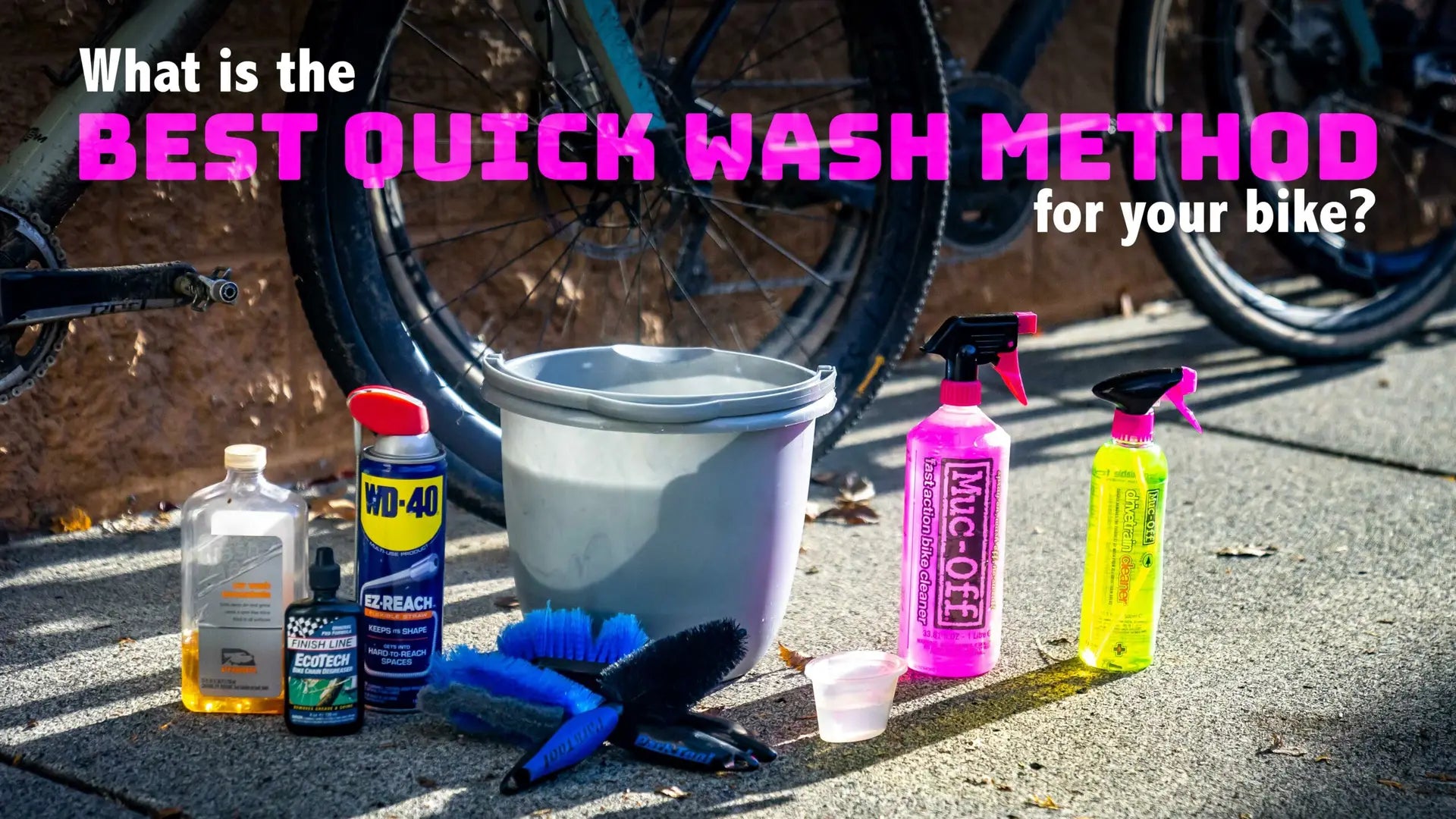 Best quick wash method for your bike? We put 4 to the test!