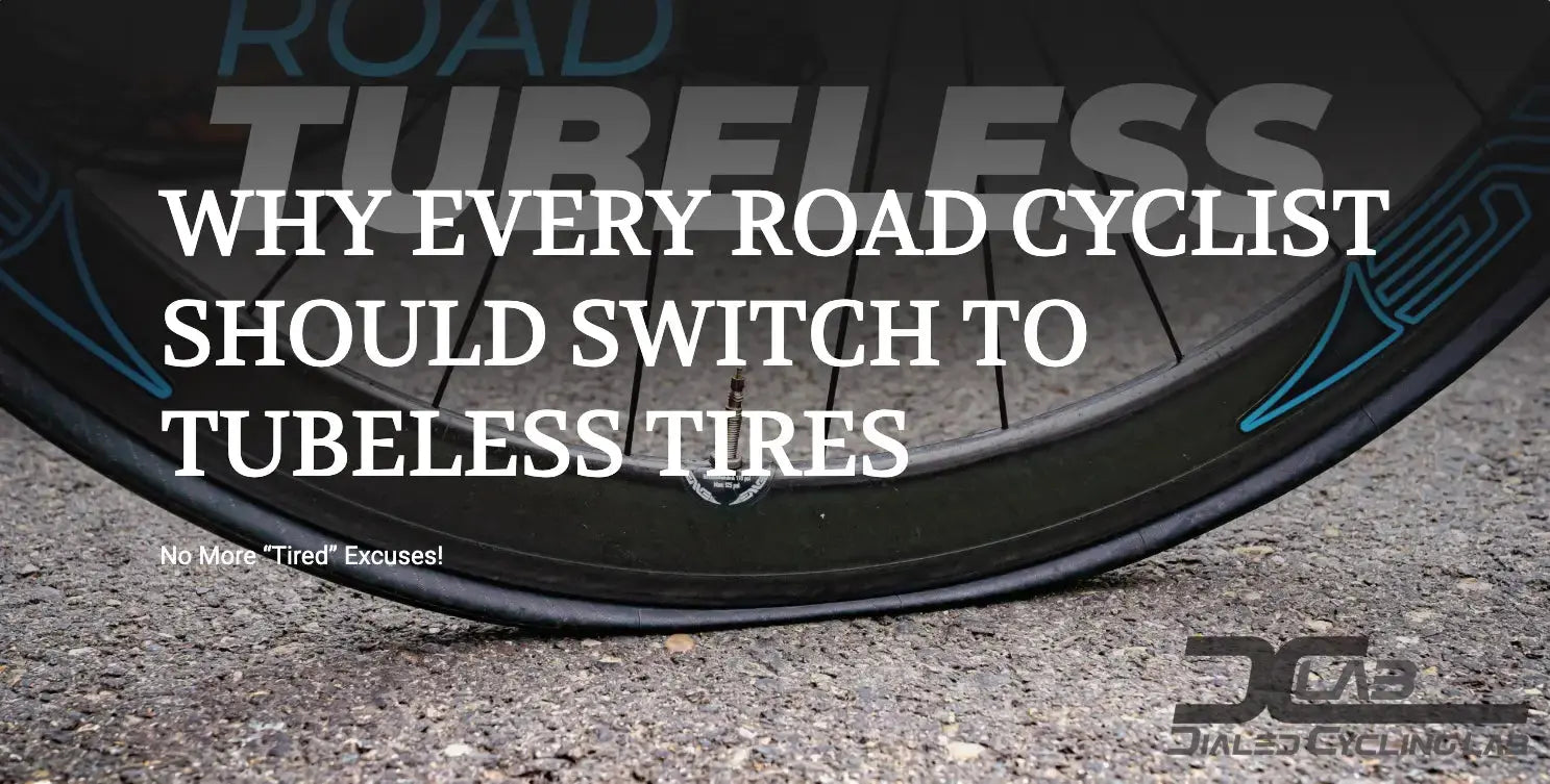 Why Every Road Cyclist Should Switch to Tubeless Tires – No More "Tired" Excuses! - Dialed Cycling Lab